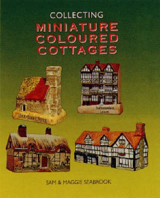 Collecting Miniature Coloured Cottages (Hardback)