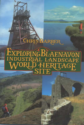 Exploring Blaenavon Industrial Landscape World Heritage Site (Paperback)