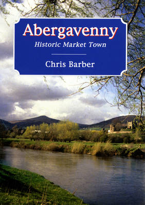 Abergavenny: Historic Market Town (Hardback)