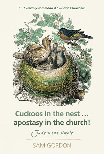 Cuckoos in the Nest...Apostasy in the Church: Jude Made Simple (Paperback)