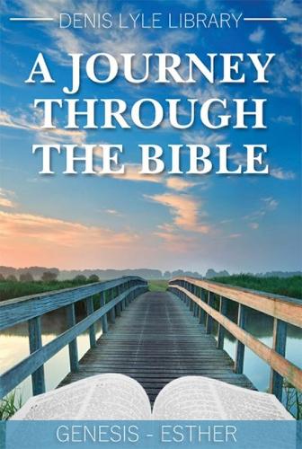A Journey through the Bible - Genesis to Esther (Paperback)
