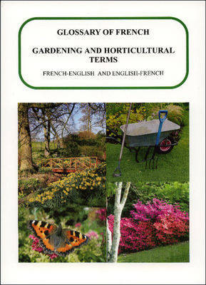 Glossary of Gardening and Horticultural Terms F/E E/F (Paperback)