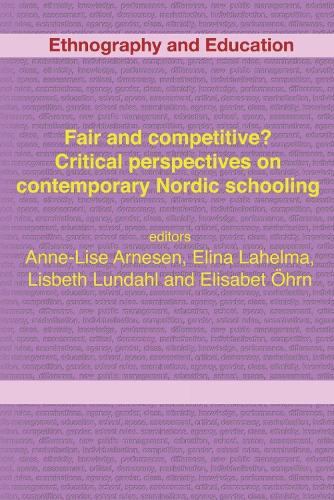 Fair And Competitive? Critical Perspectives On Contemporary Nordic Schooling (Paperback)