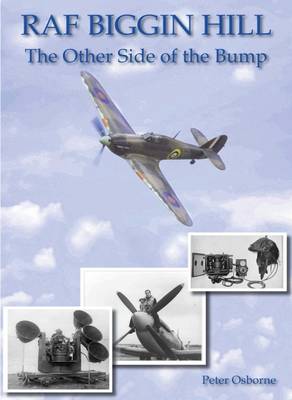 RAF Biggin Hill - the Other Side of the Bump (Hardback)