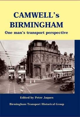 Camwell's Birmingham: One Man's Transport Perspective (Hardback)