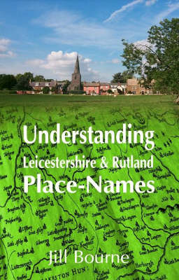 Understanding Leicestershire and Rutland Place-Names (Paperback)