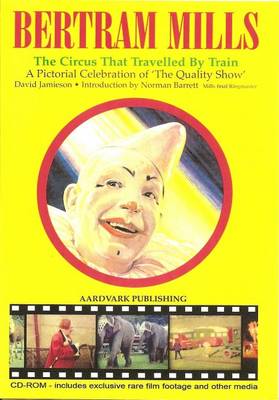 Bertram Mills- The Circus That Travelled by Train: Complete Text in Electronic Form (CD-ROM)