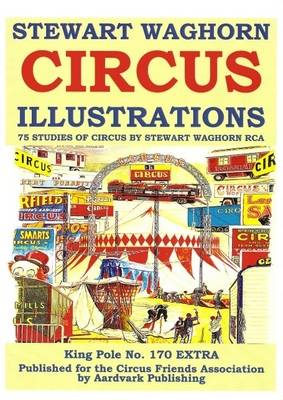 Stewart Waghorn Circus Illustrations: 75 Studies of Circus by Stewart Waghorn RCA (Paperback)