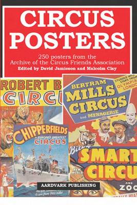 Circus Posters: 250 Posters from the Archive of the Circus Friends Association (Hardback)