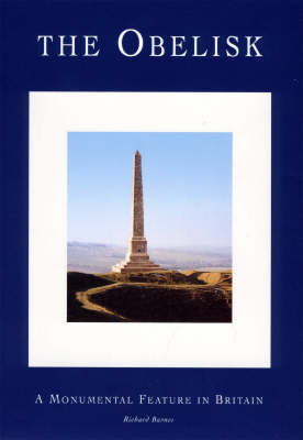 The Obelisk: A Monumental Feature in Britain (Hardback)