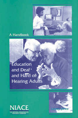 Education and Deaf and Hard of Hearing Adults: A Handbook (Paperback)