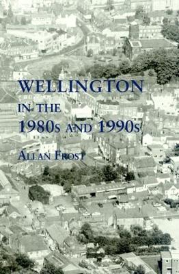 Wellington in the 1980s and 1990s (Paperback)