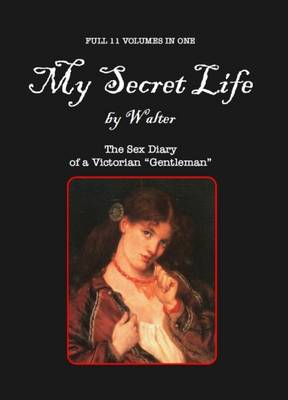 My Secret Life: The Sex Diary of a Victorian Gentleman (Hardback)