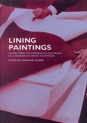 Lining Paintings: Papers from the Greenwich Conference on Comparative Lining Techniques (Paperback)