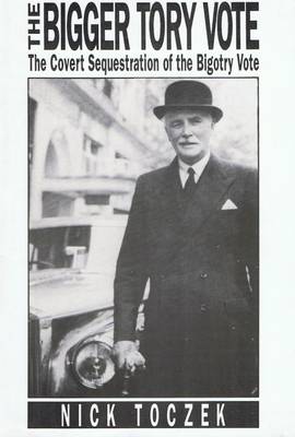 The Bigger Tory Vote (Paperback)