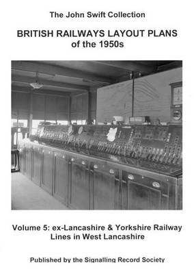British Railways Layout Plans of the 1950's: Ex Lancashire and Yorkshire Railway Lines in West Lancashire v. 5 (Paperback)