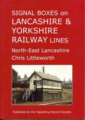 Signal Boxes on Lancashire and Yorkshire Railway Lines: North-East Lancashire (Paperback)