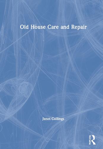 Old House Care and Repair (Hardback)