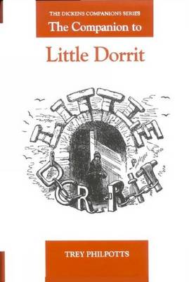 The Companion to Little Dorrit - Dickens Companions 9 (Hardback)