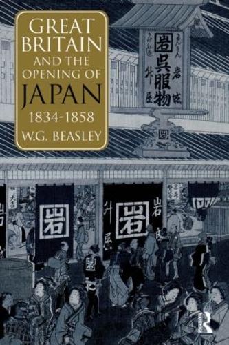 Great Britain and the Opening of Japan 1834-1858 (Paperback)