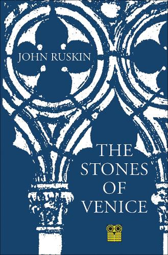 The Stones of Venice - John Ruskin