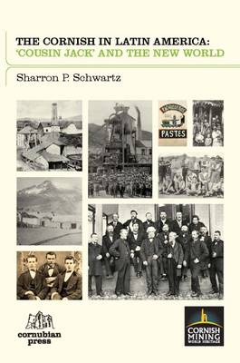 The Cornish in Latin America 2016: 'Cousin Jack' and the New World (Paperback)