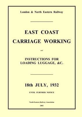 LNER East Coast Carriage Workings, July 1932 (Spiral bound)