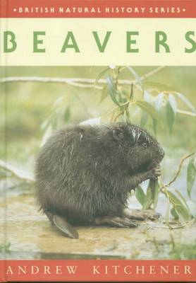 Beavers - British Natural History Series No 28 (Hardback)