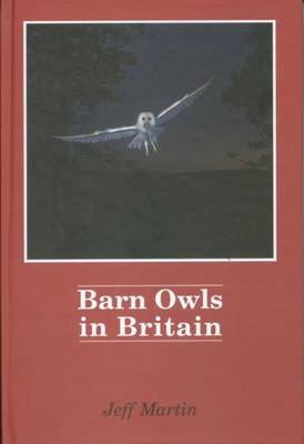 Barn Owls in Britain (Hardback)