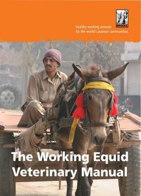 The Working Equid Veterinary Manual (Paperback)