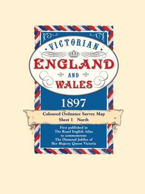 The North, Coloured Victorian Map 1897 - Victorian Maps, England and Wales 1897 S. No. 1