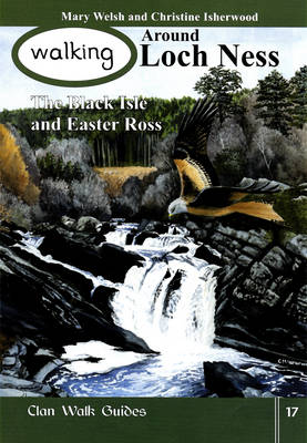 Walking Around Loch Ness, the Black Isle and Easter Ross - Walking Scotland Series v. 17 (Paperback)