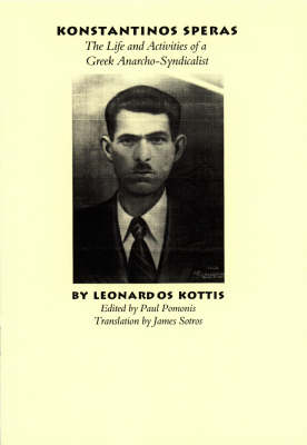 Konstantinos Speras: The Life and Activities of a Greek Anarcho-syndicalist - Anarchist Library No. 13 (Paperback)