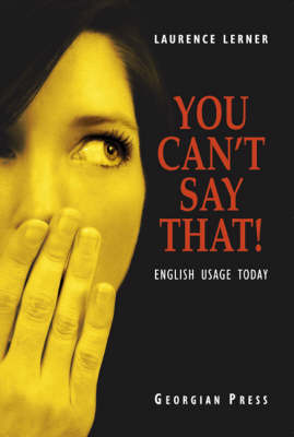 You Can't Say That!: English Usage Today (Paperback)