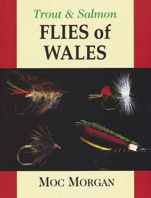 Trout and Salmon Flies of Wales (Hardback)