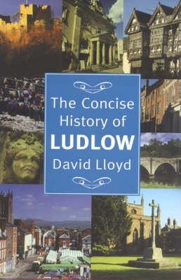 Concise History of Ludlow (Hardback)