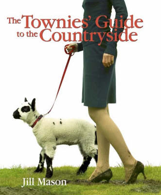 The Townies' Guide to the Countryside (Hardback)
