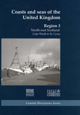 Coasts and Seas of the United Kingdom, Region 3: North-east Scotland (Cape Wrath to St Cyrus) - Coasts and Seas of the United Kingdom 3 (Hardback)