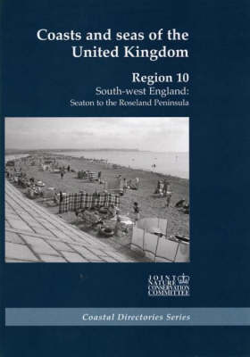 Coasts and Seas of the United Kingdom, Region 10: South-west England: Seaton to the Roseland Peninsula - Coasts and Seas of the United Kingdom 10 (Hardback)