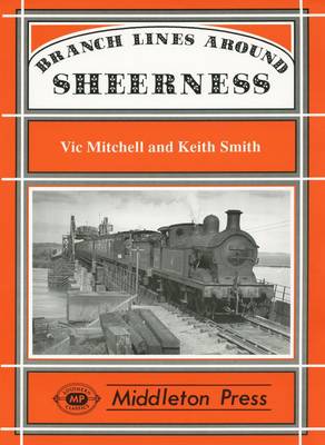 Branch Lines Around Sheerness: Including Bowater's Railway - Branch Lines (Hardback)