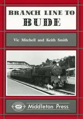 Branch Line to Bude - Branch Lines S. (Hardback)