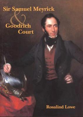 Sir Samuel Meyrick and Goodrich Court (Paperback)