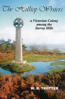 The Hilltop Writers: A Victorian Colony Among the Surrey Hills (Paperback)