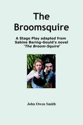 The Broomsquire: A Dramatisation of Sabine Baring-Gould's Celebrated Novel (Paperback)