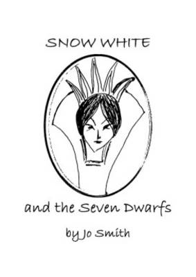 Snow White and the Seven Dwarfs - a Pantomime: The Mirror's Off the Wall in More Ways Than One! (Paperback)