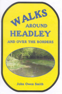 Walks Around Headley... And Over the Borders (Paperback)