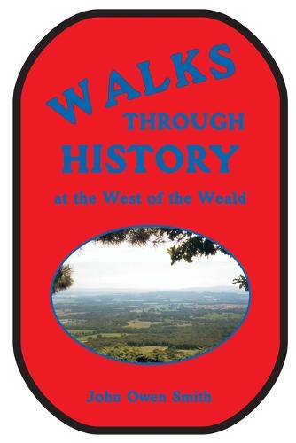 Walks Through History, at the West of the Weald (Paperback)