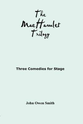 The MacHamlet Trilogy: Three Comedies for Stage (Paperback)