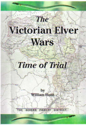 The Victorian Elever Wars: Time of Trial, Gloucester's Victorian Elver Wars (Paperback)