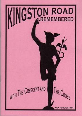 Kingston Road Remembered: With the Crescent and the Cross (Paperback)
